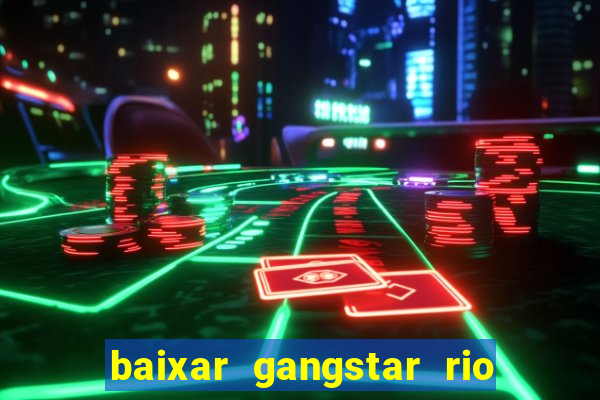 baixar gangstar rio cidade dos santos java